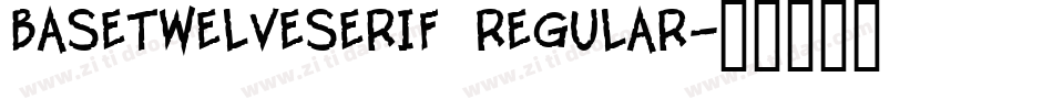 BaseTwelveSerif Regular字体转换